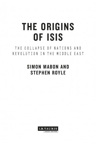 The Origins of ISIS: The Collapse of Nations and Revolution in the Middle East